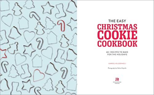 The Easy Christmas Cookie Cookbook 60 Recipes to Bake for the Holidays